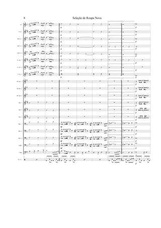 &
&
&
&
&
&
&
&
&
&
&
&
&
&
?
?
?
?
t
b
##
#
#
#
##
##
#
#
#
#
##
##
##
b
b
b
b
#
..
..
..
..
..
..
..
..
..
..
..
..
..
..
..
..
..
..
..
..
..
..
..
..
..
..
..
..
..
..
..
..
..
..
..
..
..
..
..
..
Fl.
Eb Cl.
Bb Cl. 1
Bb Cl. 2
Bb Cl. 3
A. Sx. 1
A. Sx. 2
T. Sx. 1
Bb Tpt. 1
Bb Tpt. 2
Bb Tpt. 3
Hn. 1
Hn. 2
Hn. 3
Tbn. 1
Tbn. 2
Tbn. 3
Euph.
Tuba
D. S. 1
57
œ œ œ œ œ œ œ œ œ
3
œ œ œ œ œ œ œ œ œ
3
œ œ œ œ œ œ œ œ œ
3
œ œ œ œ œ œ œ œ œ
3
œ œ œ œ œ œ œ œ œ
3
œ œ œ œ œ œ œ œ œ
3
œ œ œ œ œ œ œ œ œ
3
œ œ œ œ œ œ œ œ œ
3
57
∑
∑
∑
˙ ˙
˙ ˙
˙ ˙
˙ ˙
˙ ˙
˙ ˙
˙ ˙
.œ J
œ .œ J
œ
57
œ œ œ œ ˙
3
œ œ œ œ ˙
3
œ œ œ œ ˙
3
œ œ œ œ ˙
3
œ œ œ œ ˙
3
œ œ œ œ ˙
3
œ œ œ œ ˙
3
œ œ œ œ ˙
3
∑
∑
∑
˙ ˙
˙ ˙
˙ ˙
˙ ˙
˙ ˙
˙ ˙
˙ ˙
˙
œ œ œ œ
œ œ œ œ œ œ
x x x x x x x x
˙ ˙
˙ ˙
˙ ˙
˙ ˙
˙ ˙
˙ ˙
˙ ˙
ww
∑
∑
∑
∑
∑
∑
œ œ œ œ œ
J
œ œ œ œ
œ œ œ œ œ
J
œ œ œ œ
œ œ œ œ œ
J
œ
œ œ œ
œ œ œ œ œ
J
œ
œ œ œ
œ œ œ œ .œ
J
œ
œ œ œ œ œ œ
x x x x x x x x
F
F
F
F
p
p
p
p
p
p
p
p
w
w
w
w
˙ ˙
˙ ˙
˙˙ ˙˙
ww
∑
∑
∑
∑
∑
∑
œ œ œ œ œ
J
œ
œ œ œ
œ œ œ œ œ
J
œ œ œ œ
œ œ œ œ œ
J
œ œ œ œ
œ œ œ œ œ
J
œ œ œ œ
.œ
J
œ œ œ
˙ ˙
˙ ˙
˙ ˙
˙ ˙
˙ ˙
˙ ˙
˙ ˙
˙˙ ˙˙
∑
∑
∑
∑
∑
∑
œ œ œ œ œ œ œ œ œ
3
œ œ œ œ œ œ
œ œ œ
3
œ œ œ œ œ œ
œ œ œ
3
œ œ œ œ œ œ œ œ œ
3
.œ
J
œ .œ
J
œ
1.
w
1.
w
1.
w
1.
˙ ˙
1.
w
1.
˙ ˙
1.
w
1.
ww
1.
∑
1.
∑
1.
∑
1.
∑
1.
∑
1.
∑
1.
J
œ .œ ˙
1.
J
œ .œ ˙
1.
J
œ .œ ˙
1.
J
œ .œ ˙
1.
˙ œ œ œ œ
1.
œ œ œ œ œ œ œx x x x x x x x
2.
w
2.
w
2.
w
2.
˙ ˙
2.
w
2.
˙ ˙
2.
w
2.
ww
2.
∑
2.
∑
2.
∑
2.
∑
2.
∑
2.
∑
2.
J
œ .œ œ œ
2.
J
œ .œ œ œ
2.
J
œ .œ œ œ
2.
J
œ .œ œ œ
2.
˙ œ œ
2.
œ œ œ œ œ œ œx x x x x x x x
wb
wb
wb
w
wb
∑
∑
wb
Œ œb œ œ œ œ œ œ
Œ œb œ œ œ œ œ œ
Œ œb œ œ œ œ œ œ
Œ œ œ œ œ œ œ œ
Œ œ# œ œ œ œ œ œ
Œ œn œ œ œ œ œ œ
wb
w
wb
wb
˙b
J
œ .œ
œ œ œ œ œ œ
x x x x x x x x
f
f
f
f
f
f
f
f
f
f
f
f
f
f
f
f
f
f
f
f
Seleção de Roupa Nova8
 