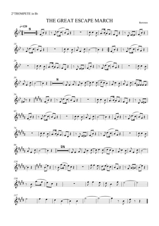 

BerrotenTHE GREAT ESCAPE MARCH
q=120
2°TROMPETE in Bb
 
    
     

 

   
 

    
18
  
       

 






       
    
28
  

 
    
 


      
      

 

38
 



   



 


 



 

   
 





    
56


  
     
       

 

    
 


 
65


     
      

 



 

       
    
76

  

 

   
 

      
     

 

86


 




  



 


  



 

   
 







120


  

     

    


 

      

    
130

  

     


 


 

  
137


       
  
 


  
 