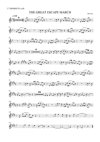 
BerrotenTHE GREAT ESCAPE MARCH
q=120
3° TROMPETE in Bb


    
     

 
    
 


    
18
  
       

 
 

 

       
    
28
  

 

   
 


      
      

 

38
 

 

  



 


 



 

   
 



 

   
56


 

     
       

 

    
 


 
65

     
      

 






       
    
76

  

 

   
 

      
     

 

86

 



   



 


  



 

   
 





 
120

  
     

    


 
       

    
130


  

     


 
 
 


 
137


            
 
  
 
