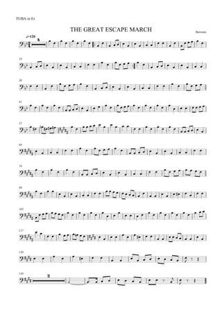 

BerrotenTHE GREAT ESCAPE MARCH
q=120
TUBA in Eb


        


          



    
18

                   
        
30

  

      
                
41

      
                    
      
55
     
                           
68

                         
79

                         
89

                               
103
               
                 
117


 
       
                     
130

                   
  
138



            
 

 
 