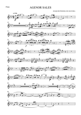 
JOAQUIM PEREIRA DE OLIVEIRA
Flute
q=116
AGENOR SALES

ff
      


      
10



p
              
  
p
 
21
  
         
        
3 3
29

 
 
f
            
   
p
  
3 3
3 3
36

    
   
p
      
   
3 3
3 3
3 3
43

      
    
 
        
    
 
  
51

 
p
  
 

  
      
60
            
  
f
 
    
    


 
69

 
   



    
   

p
     
80
 

         
     
87

    
   
  
   
 