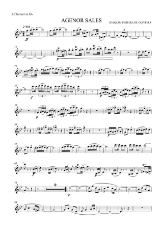 
JOAQUIM PEREIRA DE OLIVEIRA
I Clarinet in Bb
q=116
AGENOR SALES

ff
         
  


       
3
12

  

p
                
  
p
  
21
             
         

3 3
30
 
f
            
   
p
     
  
3 3
3
3 3 3
38
 
p
        
         
    
3
3 3 3
46
 
        
    
 
   
p
      
55
                       
65


  
f
 
    
    


  
  
p
 
 
  
 
  


   
73


  

p
      

       
84
 
          
   
  
   
 
