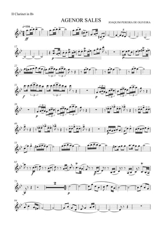 
JOAQUIM PEREIRA DE OLIVEIRA
II Clarinet in Bb
q=116
AGENOR SALES

ff
         
  


       
3
12

  

p
          
  
p
     
22
         
         
 
3 3
31

f
            
   
p
        
  
3 3
3
3 3 3
38
 
p
        
         
    
3
3 3 3
46
 
        
    
 
   
p
      
55
                      
65
 
  
f
 
    
    



 
 
p
 
 
  
 
  


 
73


  

p
      

       
84
 
          
   
  
   
 