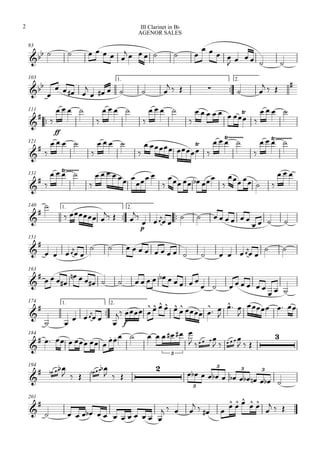 93
       
      
   
     
103 1.

2.


   

     
     
   

111

 
ff
   

   

   

      


   
121

 
   

   

  


   

   
131



   

     
 

   

   
  
140 1.

2.



  
  

p
  

 
       
   
151


   

 
               

 
 
163

    
               
       
  
174 1.

2.


    

  

f
 
       
 

 

  
184

                
    
     
  

3
194

   
     
  

            3
3 3 3
201


             
   
   
  
 

  
III Clarinet in Bb
AGENOR SALES
2
 