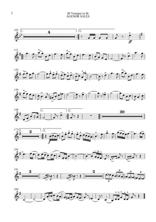 105 1.

2.


     
 
ff
 

111

  



   


    
 

    
 
  

120

         

  
 

  



 

   



   

130

 
   







     
    
        
  

140 1.

2.


     
 

  

175 1.

2.

 

f
 
    

  

 

 

  
184

        
     

   

   
 
3
191

 
  

    

 

          
3
3 3 3
200


  
        

 

  










 
III Trumpet in Bb
AGENOR SALES
2
 
