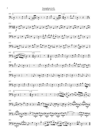 105 1.

2.

 

  


    

  


    


 


  

111

f
  
    
    
 













122
 





 

      
  
    
 
131
   
    

             
  
141 1.

2.
   

  

  
p


  


 

  

  


 

  
   

150


  
 
   

   


 

 

   


 

 


 
 
 
159
 

   
   


  
  
   


  
  

  
 
  
 
167
 

 

 
  
  

  


  
  

  


  
  

  



 
3
175 1.

2.
 

   

     


 


  
 




184
      
        
   

  

 

 
3
3
3
3
3
193
     
                         
3
3 3 3 3 3 3 3 3 3
201
       
   

 
      

      

   


 
3
3
Sousaphone in Eb
AGENOR SALES
2
 