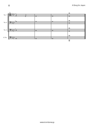 B
?
?
?
bbbb
bbbb
bbbb
bb
bb
Tbn. 1
Tbn. 2
Tbn. 3
B. Tbn.
124
˙ ˙-
w
w
w
w
w
w
w
w
w
w
w
w
U
w
U
w
U
w
U
A Song for Japan8
www.trombones.jp
 
