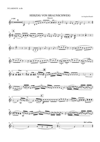 
q=110
3ªCLARINETE in Bb
Arr:Siegfried RundelHERZOG VON BRAUNSCHWEIG
Marsch


ff
            

  

 

   
 



A11

p
    

 
 

        
  
  

sf


    

ff


    

  
17
  

    



   


 
  

 
 

      

       
22


      

   

          

            
3 3 3
3
Fine1.

26

B
2.
         
mp p
     
     
             
31

    
     
     
                        
   
1.

35

C
2.
 


mp
    


ff
   
            

        

  
40
     
mf
   
     
     
 
           
   
1.

44 D.C. al Fine2.
 

     

 
 