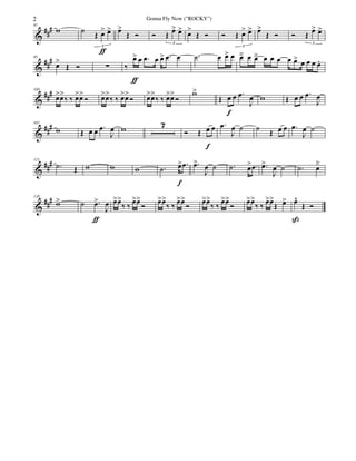 &
###87
w ˙ Œ œ>
ƒ
œ>
3
œ>
Œ Ó Ó Œ œ> œ>
3
œ>
Œ Ó Ó Œ œ> œ>
3
œ>
Œ Ó Ó Œ œ> œ>
3
&
##
#95
œ>
Œ Ó ∑ ‰
œ>
ƒ
œ .œ œ œ> .œ œ .˙ œ œ> œ œä œ œä œ œ œ œ œ> œ œ œ œ.
&
###100
œ>œ>
‰ ‰ œ>œ>
Ó œ>œ>
‰ ‰ œ>œ>
Ó œ>œ>
‰ ‰ œ>œ>
Ó
w>
Œ œ
f
œ .œ
J
œ w Œ œ œ .œ
J
œ
&
##
#107
w Œ œ œ .œ
J
œ w 7
Ó Œ œ
f
œ .œ
J
œ ˙ ˙ Œ œ œ .œ
J
œ ˙
&
###121
.˙ Œ w w w .˙ œ>
f
.œ .œ>
J
œ ˙ .˙ œ> .œ .œ>
J
œ ˙ .˙ œä
&
###130
w> ˙ .œ>
ƒ
J
œ œ>œ>
‰ ‰
œ>œ>
Ó
œ>œ>
‰ ‰
œ>œ>
Ó
œ>œ>
‰ ‰
œ>œ>
Ó
œ>œ>
‰ ‰
œ>œ>
Œ œ> œ^
ß
Œ Ó
2 Gonna Fly Now ("ROCKY")
 