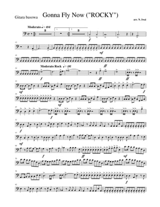 ? c .. ..
Moderato q»¡º¢
‰
3 1.
∑
2. 3
˙
>
f
˙
>
w
>
.˙
>
Œ Œ .˙>
?
12
Ó Œ œ
> .˙ œ
>
œ œ
>
œ
>
œ
>
œ
>
œ
>
œ
>
œ
>
œ
>
œ
>
œ
>
œ
>
œ
>
œ
>
œ
>
œ
>
œ
F
œ œ œ œ œ œ œ œ œ œ œ œ œ œ œ
?
18
œ œ œ œ œ œ œ œ œ œ œ œ œ œ œ œ œ œ œ œ œ œ œ œ œ œ œ œ œ œ œ œ œ
ƒ
œ œ œ œ œ œ œ œ œ œ œ œ œ œ œ
?
24
œ œ œ œ œ œ œ œ
Moderato Rock q»¡¡§
w>
f
.˙ œ> .œ wb> w Ó Œ œ>
ƒ
w> w> œ>
ƒ
œ>
‰ ‰ œ>œ>
Ó
?
33
œ
F
œ œ œ œ œ Œ œ œ œ œ œ œ
œ œ œ œ œ œ œ Œ œ œ œ œ œ œ œ œ œ œ
>
œ
> œ> œ> .˙> œ œ.
f
?
39
œ> œ> œ> œ> œ> œ> œ> œ> œ> œ> œ> œ> œ>
Œ œ
F
œ œ œ œ œ Œ œœ œ œ œ œ œ œœ œ œ œ œ Œ œœ œ œ œ œ œ œ œ
?
45
œ
>
œ
> œ> œ> .˙> œ œ.
f
œ>œ>
‰ ‰ œ>œ>
Ó œ>œ>
‰ ‰ œ>œ>
Ó œ>œ>
‰ ‰ œ>œ>
Ó œ>œ>
‰ ‰ œ>œ>
Œ
œ>
?
51
J
œ
f
œ j
œ œ ‰
J
œ œ ‰ j
œ J
œ œ
J
œ œ ‰ J
œ œ ‰ J
œ œb ‰ j
œ
j
œ œ
j
œ œ ‰ j
œ œ œ œ œ œ
>
œ
>
œ
>
œ
>
œ
>
œ
>
œ
>
œ
>
?
57
œ
F
œ œ ‰
J
œ œ ‰
J
œ
J
œ œ
J
œ œ œ œ ‰
J
œ œ ‰ J
œ .œ œ œ œ œ œ œ ‰
J
œ œ ‰
J
œ
J
œ œ
J
œ œ œ œ ‰
J
œ
?
64
œ ‰ J
œ .œ œ œ œ œ
f
‰ J
œ œ ‰ J
œ œb
‰ J
œ
J
œ œ
J
œ œ>
ƒ
œ> œ> œ> œ> œ> œ> œ> œ> œ> œ> œ> œ> œ>
œ> .œ
F
œ œ œ œ œ œ œ
?
70 .œ œ œ œ œ œ œ œ
.œ œœ œ œ œ œ œ .œ œœ œ œ œ œ œ .œ œ œ œ œ œ œ œ
.œ œœ œ œ œ œ œ .œ œ œ œ œ œ œ œ
?
76
.œ œœ œ œ œ œ œ .œ
>
œœ .œ> œœ .˙> œ œ> œ> œ> œ> œ> œ> œ> œ> œ> œ> œ> œ> œ> œ> œ> œ> œ>
J
œ
f
œ j
œ œ ‰
J
œ
?
82
œ ‰ j
œ J
œ œ
J
œ œ ‰ J
œ œ ‰ J
œ
œb ‰ j
œ
j
œ œ
j
œ œ ‰ j
œ œ œ
œ
œ œ
>
œ
>
œ
>
œ
>
œ
>
œ
>
œ
>
œ
>
œ
>
œ
>
œ
>
œ
>
œ
>
œ
>
œ
>
œ
>
Gonna Fly Now ("ROCKY")
arr. N. Iwai
Gitara basowa
 