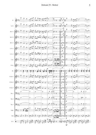 &
&
&
&
&
&
&
&
&
&
&
&
&
?
?
?
?
t
ã
bbbbb
bb
bb
b
bbb
bbb
bb
bb
bbb
bb
bb
bbb
bbb
bbb
bbbbb
bb
bbb
bbbbb
bbb
bbb
..
..
..
..
..
..
..
..
..
..
..
..
..
..
..
..
..
..
..
..
..
..
..
..
..
..
..
..
..
..
..
..
..
..
..
..
..
..
Fl.
Eb Cl.
Bb Cl. 1
Bb Cl. 2
Bb Cl. 3
A. Sx. 1
A. Sx. 2
T. Sx.
B. Sx.
Hn.
Bb Tpt. 1
Bb Tpt. 2
Bb Tpt. 3
Tbn. 1
Tbn. 2
Tbn. 3
Euph.
Tuba
D. S.
37
œ œ œ
3
37 œ œ œ
3
37
œ œ œ
3
œ œ œ
3
œ œ œ
3
œ œ œ
3
œ œ œ
3
œ œ œ
3
œ œ œ
3
37
‰
J
œœœ ‰
J
œœœ
œ œ œ
3
œ œ œ
3
œ œ œ
3
˙
˙
˙
‰ œœ œœœ œ
j
œ ‰ J
œ ‰
37
J
œ ‰ J
œ ‰
‰œ œ
j
œ ‰ j
œ
œ œ œ œ
œ œ œ œ
œ œ œ œ
œ œ œ œ
œ œ œ œ
œ œ œ œ
œ œ œ œ
œ œ œ œ
œ œ œ œ
‰
J
œœœ ‰
J
œœœ
œ œ œ œ
œ œ œ œ
œ œ œ œ
˙
˙
˙
˙
J
œ ‰
j
œ ‰
J
œ ‰ œ
‰ j
œ œæ
œ œ œ œ
œ œ œ œ
œ œ œ œ
œ œ œn œ
œn œ œ œ
œ œ œ œ
œ œ œ# œ
œ œ œ œ
œ œ œ œ
‰
j
œœœ# ‰
j
œœœ
œ œ œ œ
œ œ œn œ
œ œ œn œ
˙
˙
˙n
œ œ œ œ
J
œ ‰
J
œ ‰
J
œ ‰ J
œ ‰
‰œ œ
j
œ ‰ j
œ
ﬁœn œ œ œ
ﬁœ# œ œ œ
œn œ œ œ
œ œ œn œ
œ œ
œ# œ œ œ
œ œ
œn œ œ œ
œ# œ œ œ
ﬁ
‰
j
œœœ# ‰
j
œœœ
œn œ œ œ
œ œ
œ œ
˙
˙
˙
œn œ œ œ
J
œ ‰ J
œ ‰
ﬁ
J
œ ‰ œ
‰ j
œ œæ
˙
˙
˙
˙
˙
˙
˙
œ
œ œ
3
œ œ œ
3
‰ œœœœœœœœœœœœ
˙
˙
˙
‰
œ
J
œ
‰
œ
J
œ
‰
œ
J
œ
œ
œ œ
3
œ œ œ
3
œœœœœ
1.
J
œ
‰ Œ
1.
J
œ
‰ Œ
1.
J
œ ‰ Œ
1.
j
œ ‰ Œ
1.
j
œ ‰ Œ
1.
J
œ
‰ Œ
1.
J
œ ‰ Œ
1.
œ œœœœœœ
1.
œ œœœœœœ
1.
J
œœœ ‰ Œ
1.
J
œ ‰ Œ
1.
j
œ ‰ Œ
1.
j
œ ‰ Œ
1.
J
œ
‰ Œ
1.
J
œ
‰ Œ
1.
J
œ
‰ Œ
1.
œ œœœœœœ
1.
œ œœœœœœ
1.
j
œœ ‰ Œ
2.
J
œ
‰
œ
2.
J
œ
‰ œ
2.
J
œ ‰
œ
2.
j
œ ‰
œ
2.
j
œ ‰ œ
2.
J
œ
‰ œ
2.
J
œ ‰
œ
2.
j
œ
‰ œ
2.
j
œ ‰ œ
2.
J
œœœ ‰ Œ
2.
J
œ ‰ œ
2.
j
œ ‰ œ
2.
j
œ ‰ œ
2.
J
œ
‰ Œ
2.
J
œ
‰ Œ
2.
J
œ
‰ Œ
2.
j
œ ‰ Œ
2.
j
œ ‰ Œ
2.
j
œœ ‰ Œ
f
f
f
f
f
f
f
f
f
.œ
J
œ
.œ
J
œ
.œ
J
œ
.œ
J
œ
.œ j
œ
.œ
J
œ
˙
.œ
J
œ
.œ J
œ
‰
j
œœœ ‰
j
œœœ
.œ
J
œ
˙
˙
˙
˙
˙
‰ J
œ œ œ
J
œ ‰ j
œ ‰
J
œ ‰ J
œ ‰
‰œ œ
j
œ ‰ j
œ
f
f
f
f
f
f
f
F
f
f
œ œ œ œ
œ œ œ œ
œ œ œ œ
œ œ œ œ
œ œ œ œ
œ œ œ œ
œ œ œ œ
œ œ œ œ
œ œ œ œ
‰
j
œœœ ‰
j
œœœ
œ œ œ œ
œ œ œ œ
œ œ œ œ
˙
˙
˙
˙
J
œ ‰ j
œ ‰
J
œ ‰ œ
‰ j
œ œæ
˙
˙
˙
˙
˙
˙
˙
˙
˙
‰
j
œœœ ‰
j
œœœ
˙
˙
˙
‰
œ
J
œ
‰ J
œ œ
‰ œ
J
œ
‰ J
œ œ œ
J
œ ‰ j
œ ‰
J
œ ‰ J
œ ‰
‰œ œ
j
œ ‰ j
œ
œ œ œ
3
œ œ œ
3
œ œ œ
3
œ
œ œ
3
œ
œ œ
3
œ œ œ
3
œ
œ œ
3
œ
œ œ
3
œ
œ œ
3
‰
j
œœœ ‰
j
œœœ
œ œ œ
3
œ
œ œ
3
œ
œ œ
3
˙
˙
˙
˙
J
œ‰ j
œ ‰
J
œ ‰ œ
‰ j
œ œæ
5Dobrado 59 - Mobral
 