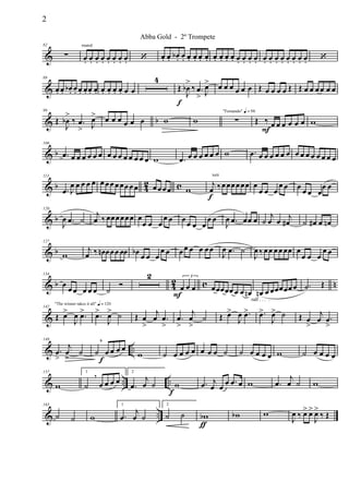 &
82
∑
muted
œ. œ. œ. œ. œ. œ. œ. œ. ‘ œ. œ. œb . œ. œ. œ. œ. œ. œ. œ. œ. œ. œ. œ. œ. œ. œ. œ. œ. œ. œ. œ. œ. œ. ‘
&
89
œ. œ. œb . œ. œ. œ. œ. œ. œ. œ. œ. œ. œ œ
4
Œ
f
J
œb
>
‰ .œ
> J
œ> œ œ œ œ œ œ Œ œ œ œ œ Œ Œ œ œ œ œ œ œ
& b
99
Œ
J
œb
>
‰ .œ
> J
œ> œ œ œ œ œ œ w w
"Fernando" q = 96
∑ Œ ‰
F
œ œ œ œ œ œ w
& b
106
.œ œ œ œ œ œ œ œ œ œ œ œ œ œ œ w .œ œ œ œ œ œ œ w .œ œ œ œ œ œ œ œ œ œ œ œ œ œ œ
& b 42 c
113
.œ J
œ œ œ œ œ œ œœ œ œœ œœ œœœœ w
tutti
j
œ
f
‰œœœœ œœ œ
œ œ œ
œ œ œ œ œ œ
œ œ
& b
120
J
œ .œ ˙
j
œ ‰ œœœœœœ œ
œ œ œ
œ œ œœ œ œ
œ œ
J
œ .œ œœ œ ˙
j
œ œ j
œ# ˙ œ# œ œn
& b
127
w
j
œ ‰ œn œœœ œœ œb
œ œ œ
œ œ œœ œ œ œœ
J
œ .œ ˙
J
œ ‰ œœ œ œ œœ œ
œ œ œ
œ œ
& b 42 c n
134
œ œ œ œ œ œ ˙
Ó
2 3
œ
F
œ œ œœœœœ œ œ œn
rall . . . .
œn œ œœœœœ œ .˙ Œ
&
"The winner takes it all" q = 120
142
Œ œ>
J
œ .œ> .œ>
J
œ> ˙ Œ œ
>
j
œ .œ
>
.œ
>
j
œ
>
˙ Œ œ>
J
œ .œ> .œ>
J
œ> ˙ Œ œ
>
j
œ .œ
>
& ..
149
.œ
>
j
œ
>
˙ ˙ œ
f
œ œ œ
,
,
w ˙ œ œ œ œ œ œ œ ˙ ˙ œ œ œ œ w ˙ œ œ œ œ
& .. ..
157
w
1
˙ œ œ œ œ
2
.œ
j
œ ˙
f
w .œ j
œ œ œ .œ œ w .œ
j
œ ˙ w
& ..
165
˙ ˙ w
1
.œ
j
œ ˙
2
˙ ˙ wb
ƒ
wb w
J
œ ‰ œ> œ>
J
œ>
‰ Œ
2
Abba Gold - 2º Trompete
 