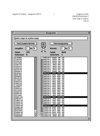 augusto d campos _ anagrams (2012)

+

* página ao lado
PROFILOGRAMA 2
hom’ cage to webern
(1972)

 