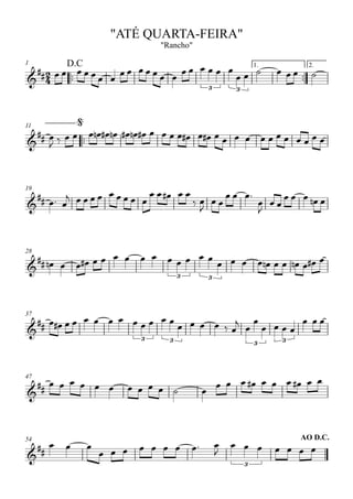 ™™ ™™
1. 2.1
™™
11
19
28
37
47
54
2
4&
##
D.C
3 3
"Rancho"
"ATÉ QUARTA-FEIRA"
&
##
@
&
##
&
##
3 3
&
##
3 3 3 3
&
##
&
##
3
AO D.C.
œ œ œ œ œ œ œ
œ œ œ œ œ œ œ
œ œ œ œ œ œ
œ œ ˙ œ œ œ ˙
œ
J ‰ œ œ œ œn œ# œn œ# œn œ# œ œ œ œ œ# œ œ# œ œ œ œ œ œ œ œ œ œ œ œ
œ™ œ
j œ œ œ œ œ œ œ œ œ
œ œ œ# œ œ
‰ œ
J
œ œ
œ œ œ™
œ
J
œ œ
œ œ œ œn œ
œn œ œ œ# œ œ œ œ œ œ œ œ œ œ œ
œ œ œ œ œn œ œ œn œ œ# œ
œ œ# œ œ œ œ œ œ œ œ œ œ œ
œ œ œ œ ‰ œ
j
œ
œ
œ œ œ œ
œ œ œ
œ œ œ œ œ œ œ œ œ œ ˙ œ
œ œ œ œ# œ œ œ œ# œ œ
œ œ œ
œ œ œ œ œ œ œ œ™ œ
J
œ œ œ œ œ œ œ
 