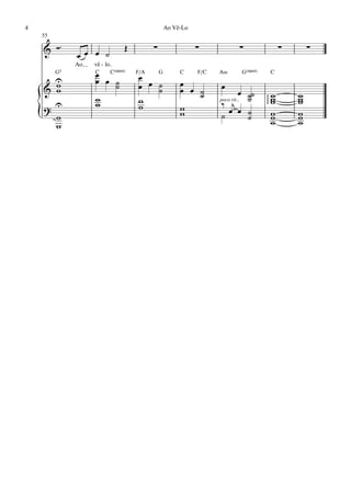 4                                           Ao Vê-Lo
    55

    & Ó™                      Œ         ∑              ∑                  ∑                  ∑       ∑
              œ œ œ ˙
              Ao   vê - lo.
         G5        C
                   œ C(“4)        F/A G          C     F/C   A‹           G(“4)          C
      U            œ œ ˙          œ
    & w
      w                ˙          œ œ ˙
                                      ˙
                                                 œ
                                                 œ œ ˙       œ
                                                     ˙          œ ˙˙                     w       w




                                                                                  ∏∏∏∏
                   w                                         ‰ j ˙
                                  w                          poco rit..                  w
                                                                                         w       w
                                                                                                 w
                   w
    ? U                           w              w
    { w
      w
                                                 w           ˙œ œ ˙
                                                                  ˙                      w
                                                                                         w
                                                                                         w
                                                                                                 w
                                                                                                 w
                                                                                                 w
 