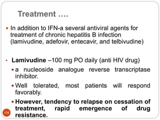 Prevention…Post-exposure
120
 Following exposure to HBV, prophylactic
treatment with hepatitis vaccination and passive
im...