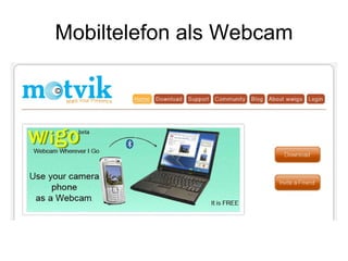 Mobiltelefon als Webcam 