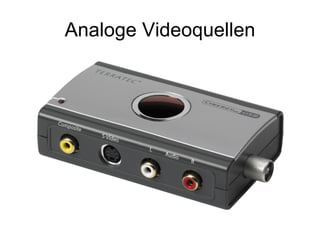 Analoge Videoquellen 