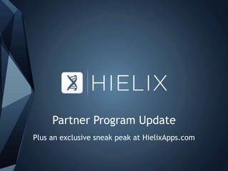 Partner Program Update
Plus an exclusive sneak peak at HielixApps.com
 