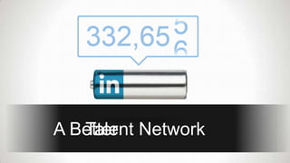 A Better Network
   Talent
 