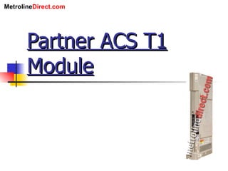Partner ACS T1 Module 