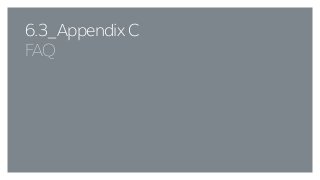 6.3_Appendix C
FAQ
 