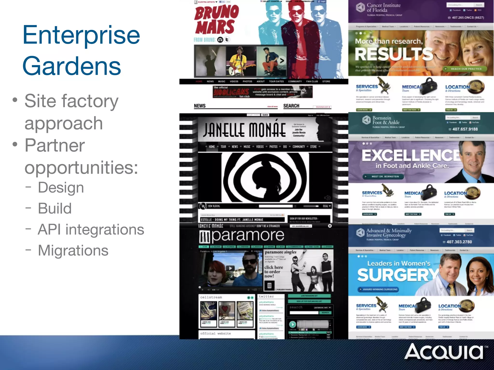 Enterprise
 Gardens
• Site factory
  approach
• Partner
  opportunities:
 −   Design
 −   Build
 −   API integrations
 −   Migrations
 