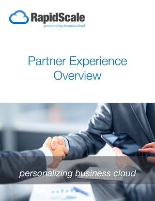 personalizing business cloud
Partner Experience
Overview
 
