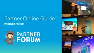 Partner Online Guide
PARTNER FORUM
SALESFORCE
ASTRO
NOMICAL
Salesforce
They/
Them
 