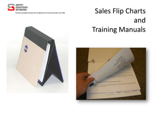 Sales Flip Charts
and
Training Manuals
 