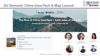 40
On Demand: China InsurTech & Map Launch
TDI Academy – learning for the digital age
 
