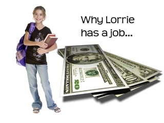 Why Lorrie
has a ǲ…
 