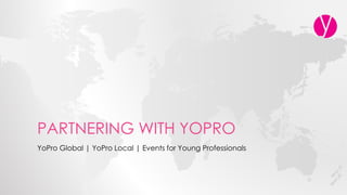 YoPro Global | YoPro Local | Events for Young Professionals
PARTNERING WITH YOPRO
 