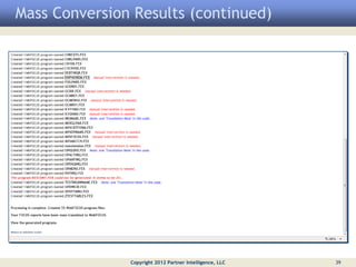 Mass Conversion Results (continued)




               Copyright 2012 Partner Intelligence, LLC   39
 