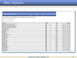 View Options




               Copyright 2012 Partner Intelligence, LLC   40
 