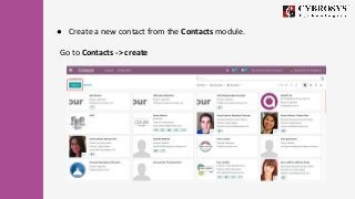 ● Create a new contact from the Contacts module.
Go to Contacts -> create
 
