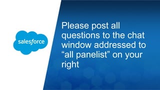 Please post all
questions to the chat
window addressed to
“all panelist” on your
right
 
