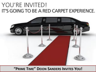 “PRIME TIME” DEION SANDERS INVITES YOU!
 