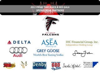 2011 PRIME TIME BLACK & RED GALA
    SPONSORS & PARTNERS
 