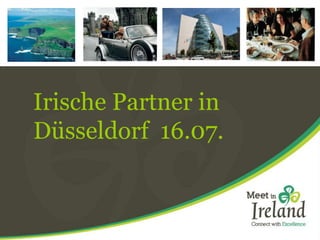 Irische Partner in
Düsseldorf 16.07.
 