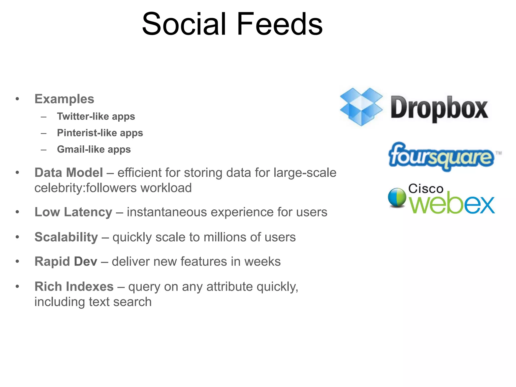 Asset Catalog
•

Examples
– User profiles
– Session data
– Transaction history
– Biometrics

•
•

Data Model – efficiently store entity attribute volatility
Low Latency – read+write to power online apps, including
inventory and price
Analytics – analyze live data with low-latency
Rich Indexes – query on any attribute quickly

•
•

 