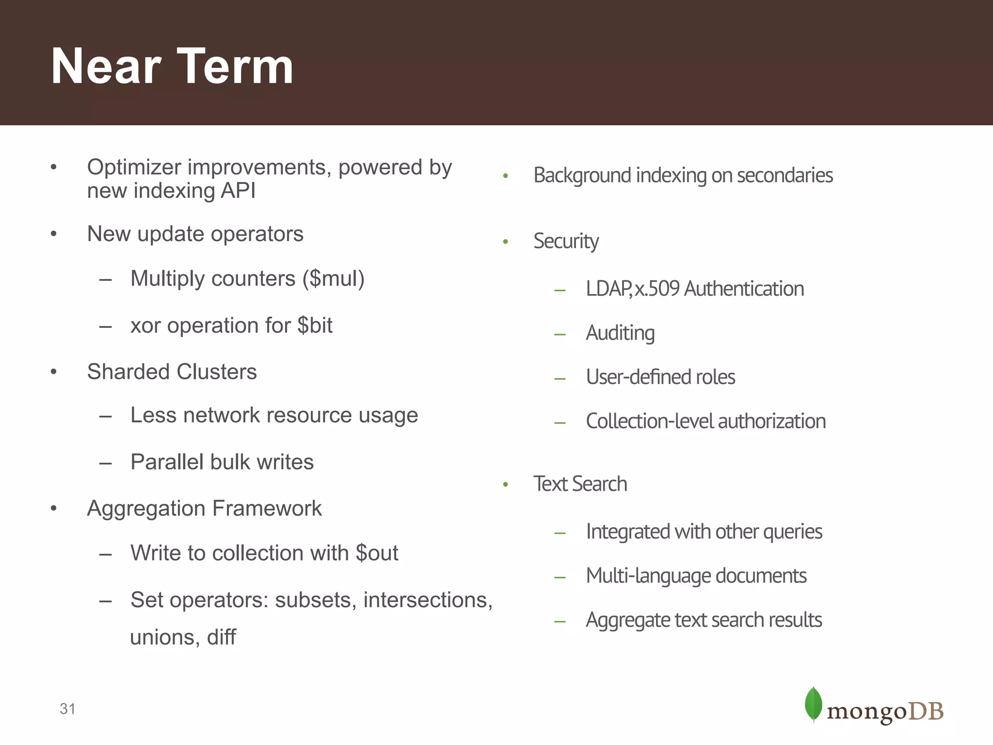 Mobile Apps
•

Examples
–

iOS, Android, Windows apps

–

Mobile-enabling legacy apps

•

Data Model – efficiently store entity attribute volatility

•

Low Latency – read+write to power online apps

•

Scalability – quickly scale to millions of users

•

Rapid Dev – deliver new features in weeks

•

Rich Indexes – query on any attribute quickly

 