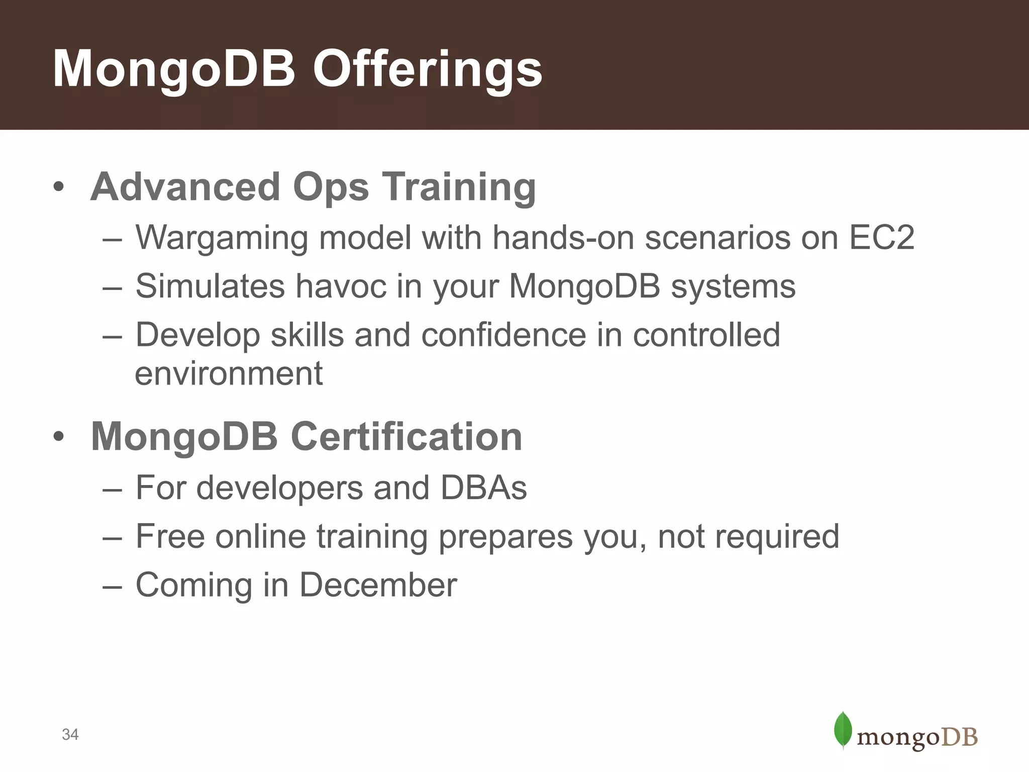 Further Out
• Schema validation
• Improved concurrency
• Storage efficiency
• Multi-master collections

34

 