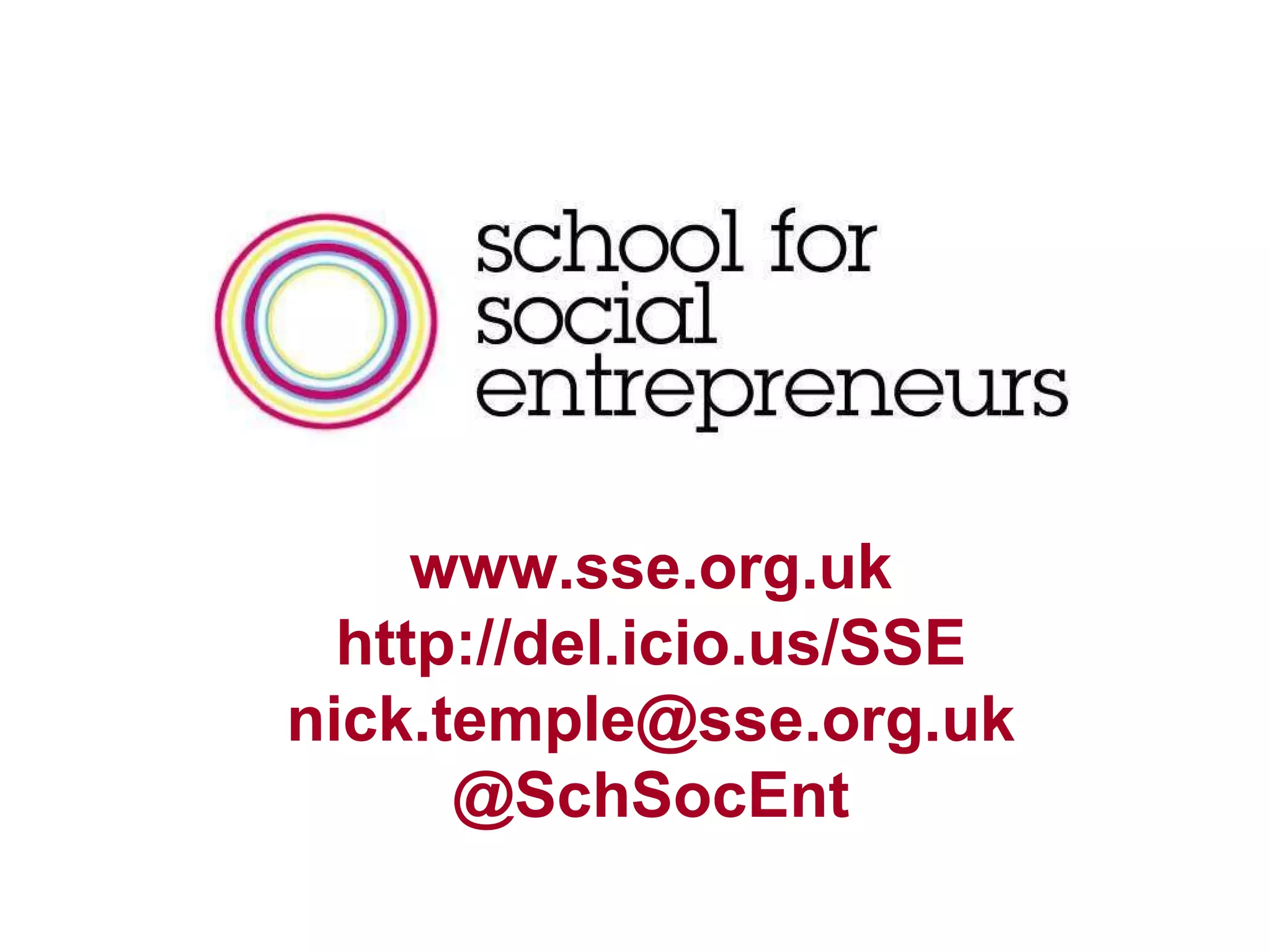 www.sse.org.uk http://del.icio.us/SSE [email_address] @SchSocEnt 