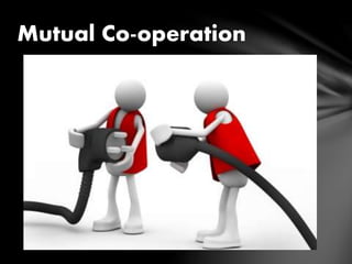 Mutual Co-operation
 