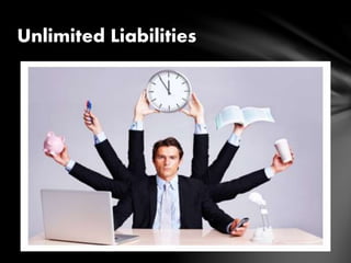 Unlimited Liabilities
 