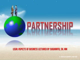 Legal Aspects Of Business lectured by Sugiharto, SH. MM

                                               © Created by SUGIHARTO, SH.MM 2009
 