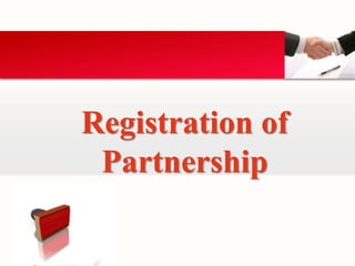Registration of 
Partnership 
 