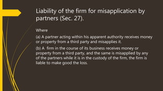 Contd..
 By Agreement: A firm may be dissolved with the consent of all the partners
or in accordance with a contract betw...