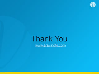 Thank You
www.aravindts.com
 